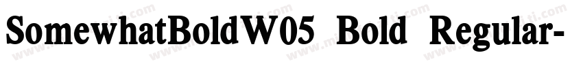 SomewhatBoldW05 Bold Regular字体转换
